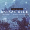 Balkan Blue (A Night in Skopje / Balkan Blues - Jazz Suite for Orchestra and Soloist)