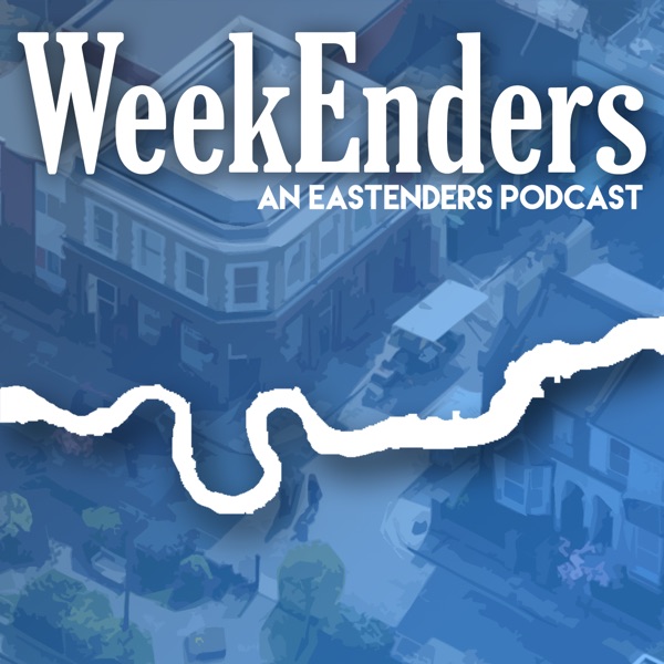 WeekEnders: An EastEnders Podcast cover