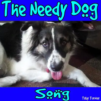 The Needy Dog Song - Toby Turner