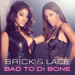 Bad to Di Bone - EP - Brick & Lace