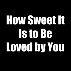 How Sweet It Is to Be Loved by You - Single - Billy Joe Royal How Sweet It Is to Be Loved by You - Single - Billy Joe Royal