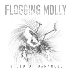 Speed of Darkness (Bonus Version) - Flogging Molly