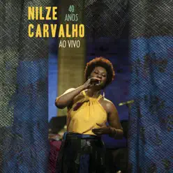 Nilze Carvalho: 40 Anos (Ao Vivo) - Nilze Carvalho