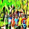 Children Come (Mix) - EP album lyrics, reviews, download