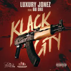 Klack City (feat. 68-Dre) - Single by Luxury Jonez album reviews, ratings, credits