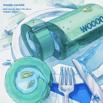 Roll Cake (feat. ZENE the ZILLA) [Prod. SLO] by Woodie Gochild album reviews, ratings, credits