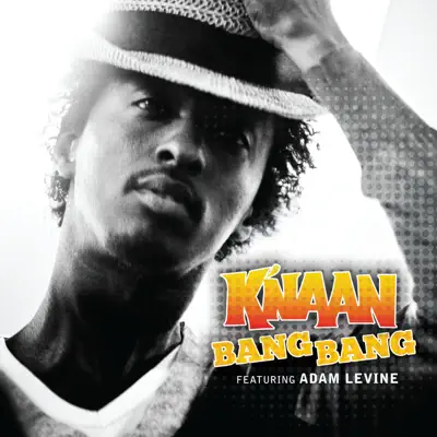 Bang Bang (feat. Adam Levine) - EP - K'naan