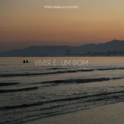 Viver É um Dom (feat. Filiph Neo) - Single - Renan Samam Viver É um Dom (feat. Filiph Neo) - Single - Renan Samam