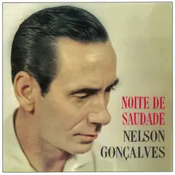 Noite de Saudade - Nelson Gonçalves