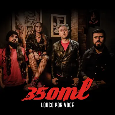 Louco Por Você - Single - 350ml