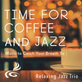 Time for Coffee and Jazz: Music to Catch Your Breath To artwork