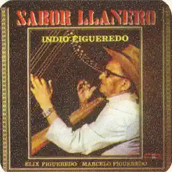 Sabor Llanero (feat. Elix Figueredo & Marcelo Figueredo) - Indio Figueredo
