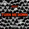 Turn Me Down song lyrics