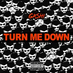 Turn Me Down - Single - GASHI Turn Me Down - Single - GASHI