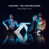 Isadora - Million Reasons (Lady Gaga Cover)