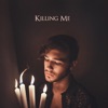 Killing Me - Single