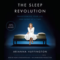 Arianna Huffington - The Sleep Revolution: Transforming Your Life, One Night at a Time (Unabridged) artwork