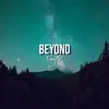 Stream & download Beyond - Single