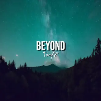 Beyond by Tonyz song reviws