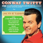 Conway Twitty - Look Into My Teardrops