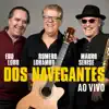 Dos Navegantes (ao Vivo) album lyrics, reviews, download