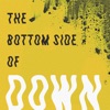 The Bottom Side of Down - Single