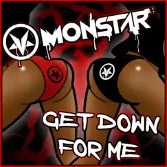 Get Down For Me - Single by MONSTAR album reviews, ratings, credits