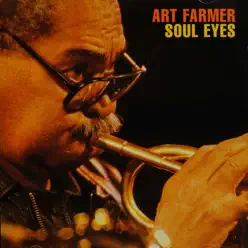 The Enja Heritage Collection: Soul Eyes - Art Farmer The Enja Heritage Collection: Soul Eyes - Art Farmer