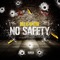 No Safety - Dolla$ up Nero lyrics