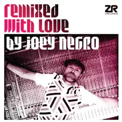 Remixed with Love by Joey Negro by Dave Lee album reviews, ratings, credits