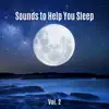 Sounds to Help You Sleep Vol. 2 – Music for Bedtime, Baby Sleep, Nap Time, Relaxation, Healing Meditation & Nature Sounds album lyrics, reviews, download