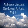 Alabanzas Cristianas Que Llegan al Alma, Vol. 9