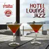 Hotel Lounge Jazz - Cafe Bar, Elegant Restaurants, Lobby Background Music album lyrics, reviews, download
