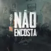 Não Encosta song lyrics