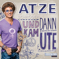 Atze Schröder - Und dann kam Ute artwork