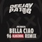 Bella Ciao (Pat B 1996 Oldschool Remix) - joe rascal lyrics