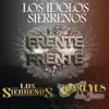 Stream & download Frente a Frente "Los Idolos Sierreños"