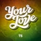 Your Love - T5 lyrics