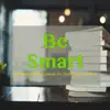 Be Smart – Instrumental Study Music for Clever Boys and Girls album lyrics, reviews, download