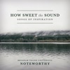 How Sweet the Sound: Songs of Inspiration