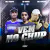 Stream & download Vem no Chup (feat. MC Trapy & MC Madan) - Single