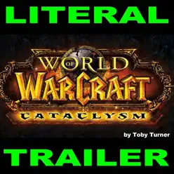 Literal World of Warcraft Cataclysm Cinematic Trailer - Single - Toby Turner Literal World of Warcraft Cataclysm Cinematic Trailer - Single - Toby Turner
