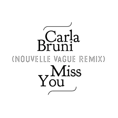 Miss You (Nouvelle Vague Remix) - Single - Carla Bruni