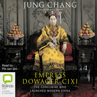 Jung Chang - Empress Dowager Cixi: The Concubine Who Launched Modern China (Unabridged) artwork