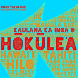 Chad Takatsugi - Kaulana Ka Inoa ‘o Hōkūle‘a (feat. Nā Hoa & Kuini)