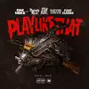 Play Like That (feat. Philthy Rich, Slimmy B, Rayven Justice & FirstClass Gd) - Single album lyrics, reviews, download