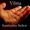 Santísimo Señor - Vilma lyrics