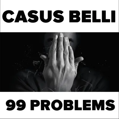 99 Problems - Single - Casus Belli