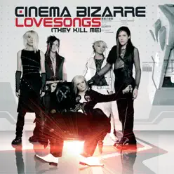 Lovesongs (They Kill Me) - EP - Cinema Bizarre Lovesongs (They Kill Me) - EP - Cinema Bizarre