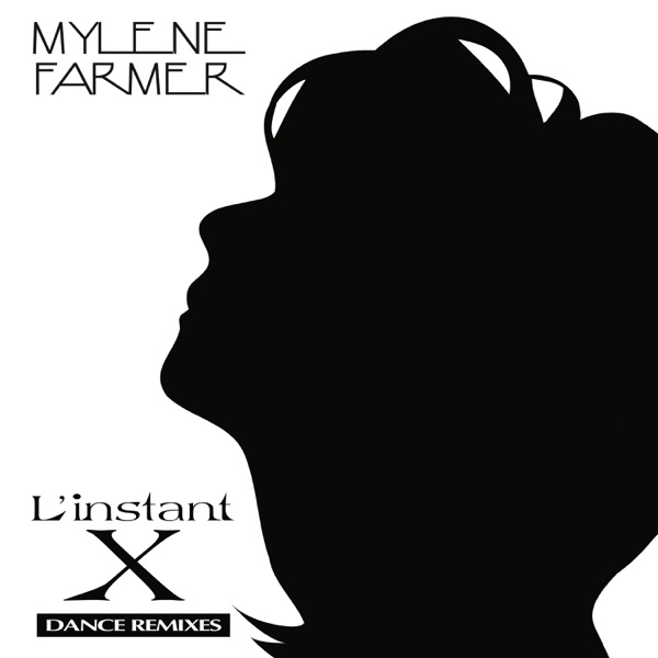 L'instant X (Dance Remixes) - EP - Mylène Farmer